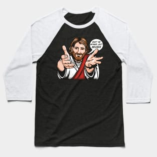 Jesus Says Just Believe Baseball T-Shirt